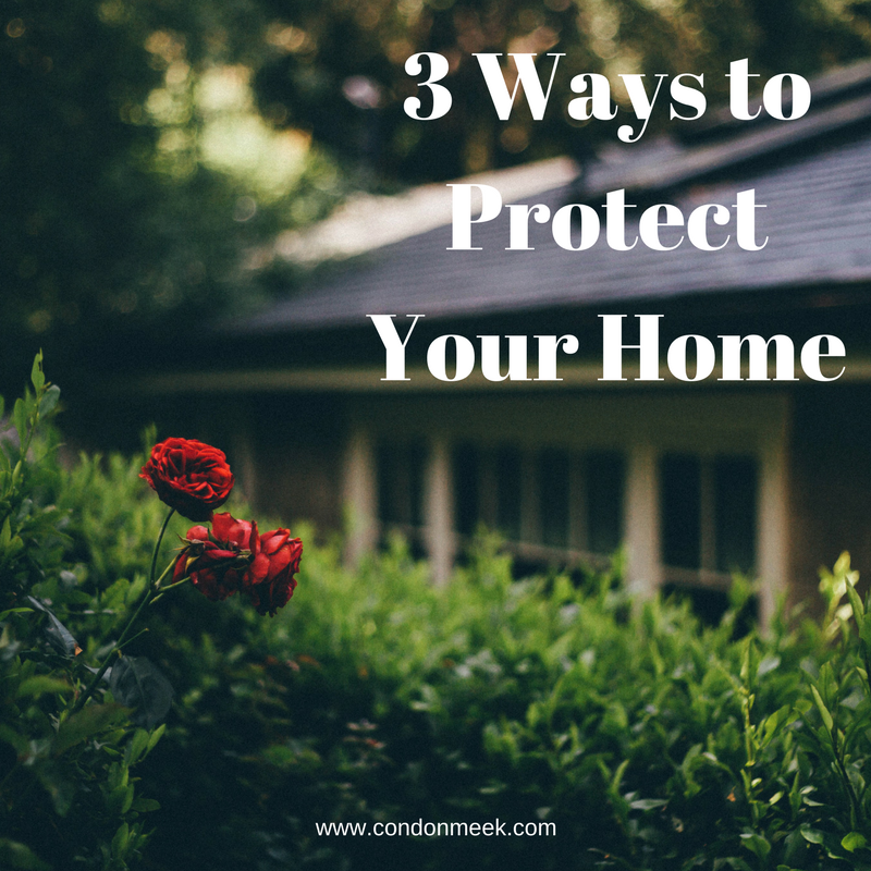 Three Ways to Protect Your Home